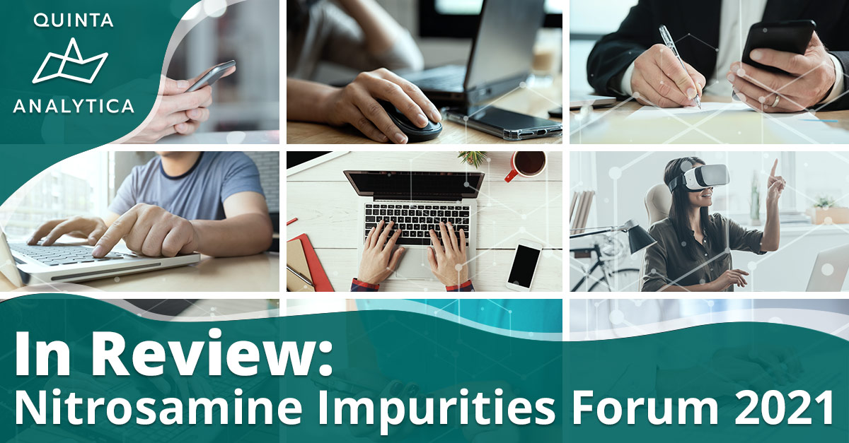 610285aebf7dff853f157879_QUINTA-Nitrosamine-Forum-2021-Review-LI-v1